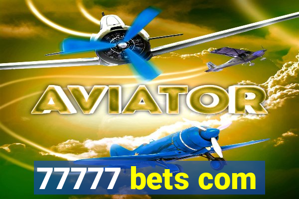 77777 bets com